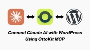 Connect Claude AI with WordPress Using OttoKit MCP