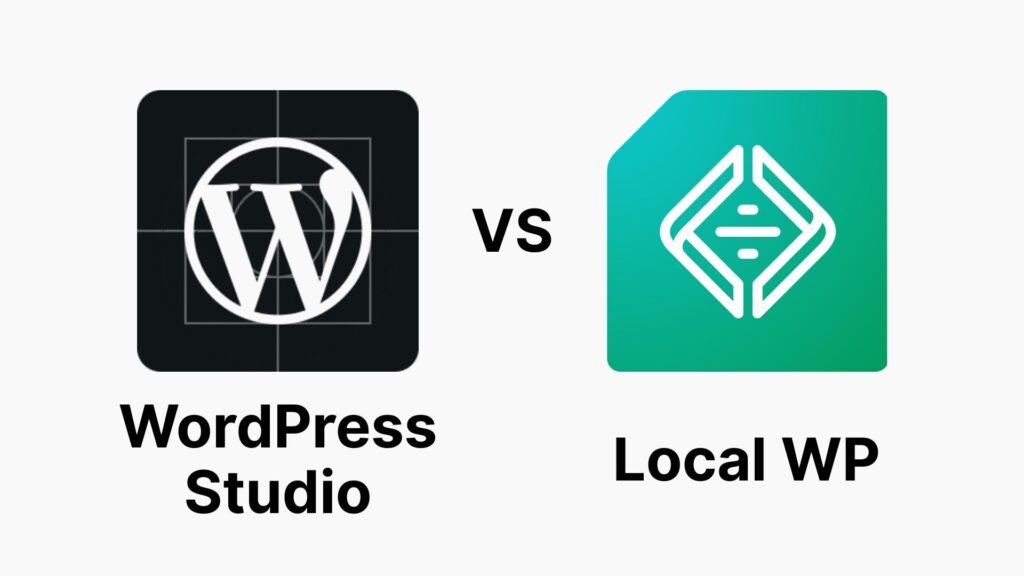 WordPress Studio vs. LocalWP