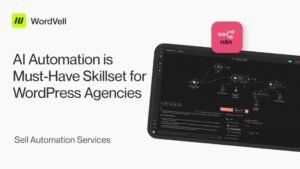 AI Automation is Must-Have Skillset for WordPress Agencies